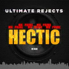 Hectic (feat. Mx Prime) - Single by Ultimate Rejects album reviews, ratings, credits