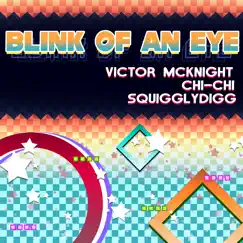 Blink of an Eye (feat. SquigglyDigg & Chi-chi) Song Lyrics