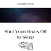 Shut Your Brain Off to Sleep album lyrics, reviews, download