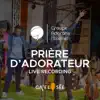 Prière d'adorateur (feat. Athoms et Nadège) [Live Recording] - Single album lyrics, reviews, download