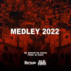 Medley 2022 - Single by Mc Menor do Chapa & DJ Buiu album reviews, ratings, credits
