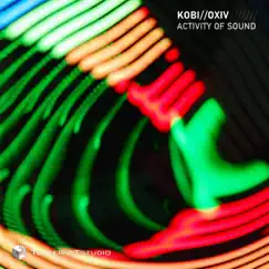 Activity of Sound - Single by Kobi & OXIV album reviews, ratings, credits