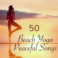 Beach Yoga 50 Peaceful Songs – Nature Sounds Healing Music for Sun Salutation Yoga by the Sea by The Spirit of Yoga & Yoga & Yoga album reviews, ratings, credits