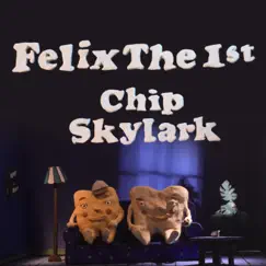 CHIP SKYLARK (feat. Finch Fetti) - Single by FelixThe1st album reviews, ratings, credits