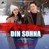 Din Sohna (From "Snowman") - Single album lyrics, reviews, download