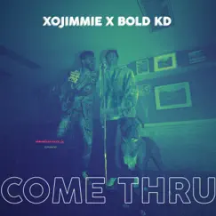 Come Thru (feat. BOLD KD) Song Lyrics