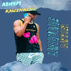 Language Barrier - Single by Ashym Kawenkene album reviews, ratings, credits