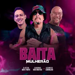 Baita Mulherão (feat. Luciano de carvalho) - Single by DjVictorbateforte, Os Brutos do Piseiro & Claudinho Dos Brutos album reviews, ratings, credits