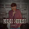 Loco Ciego - Single album lyrics, reviews, download
