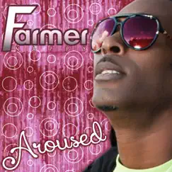 Aroused - Single by Farmer Nappy album reviews, ratings, credits