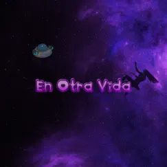 En Otra Vida - Single by FRANCI$ MIDA$ album reviews, ratings, credits