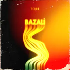 Bazali - Single by EeQue album reviews, ratings, credits