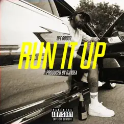 Run It Up (feat. DJ Idea) - Single by Dee Goodz album reviews, ratings, credits