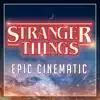 Stranger Things (Epic Cinematic Remix) - Single album lyrics, reviews, download