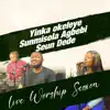 Worship Session (Live) by Yinka Okeleye, Sunmisola Agbebi & Seun Dede album lyrics