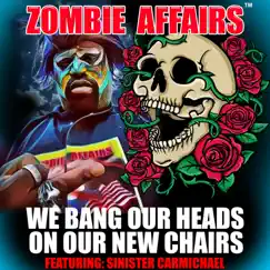 WE BANG OUR HEADS ON OUR NEW CHAIRS (feat. Sinister Carmichael) Song Lyrics