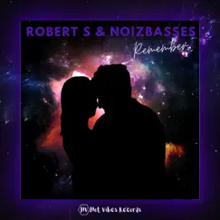 Remember - Single by Robert S & NoizBasses album reviews, ratings, credits