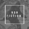 Non Fiction (feat. Blaze Sixx, OTS Zero & XIV) - Single album lyrics, reviews, download