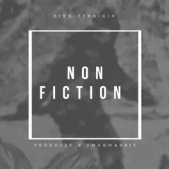 Non Fiction (feat. Blaze Sixx, OTS Zero & XIV) - Single by EmaqMadeIt album reviews, ratings, credits