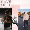 Have Much (feat. Troiop) song lyrics