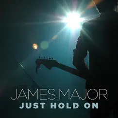Just Hold On - Single by James Major album reviews, ratings, credits