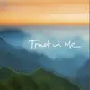 Trust in Me - Single album lyrics, reviews, download
