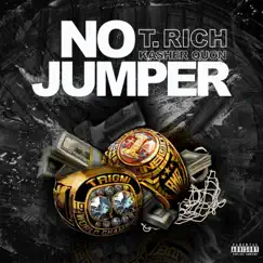 No Jumper (feat. Kasher Quon) - Single by T. Rich album reviews, ratings, credits