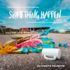 Something Happen - Single album lyrics, reviews, download