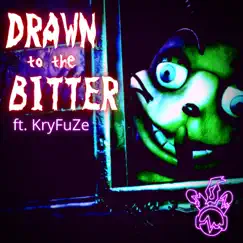 Drawn to the Bitter (feat. KryFuZe) Song Lyrics