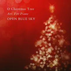 O Christmas Tree Arr. For Piano - Single by Open Blue Sky album reviews, ratings, credits