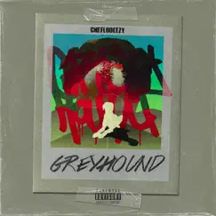 Greyhound - Single by Cheflodeezy album reviews, ratings, credits