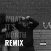 What It's Worth (Remix) [feat. Mog] - Single album lyrics, reviews, download