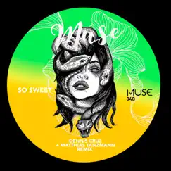 So Sweet (Matthias Tanzmann Remix) - Single by Dennis Cruz album reviews, ratings, credits