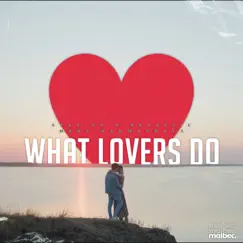 What Lovers Do Song Lyrics
