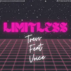 Limitless (feat. Voice) - Single by Trevv album reviews, ratings, credits