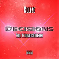 Decisions - Single by Kelize album reviews, ratings, credits