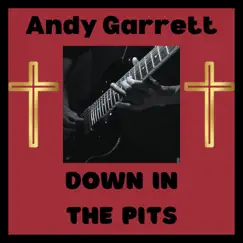 Down in the Pits (Stringmaster Bonus Track) - Single by Andy Garrett album reviews, ratings, credits