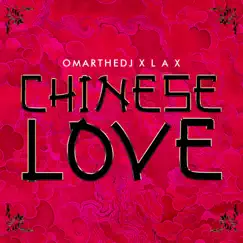 Chinese Love - Single by OmartheDJ & L.A.X album reviews, ratings, credits