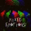 Mixed Emotions - EP album lyrics, reviews, download