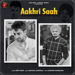 Aakhri Saah - Single by Meet Brar album reviews, ratings, credits