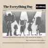 The Everything Day - Single album lyrics, reviews, download