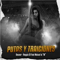 Putas & Traiciones - Single by Deuxer, Reggie 31 & Maicol La M album reviews, ratings, credits