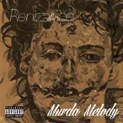 Murda Melody (feat. Twisted Insane, Luni Mofo & Immortal Soldierz) - Single by Renizance album reviews, ratings, credits