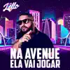 Na Avenue Ela Vai Jogar - Single album lyrics, reviews, download