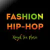 Fashion Hip-Hop - Single album lyrics, reviews, download
