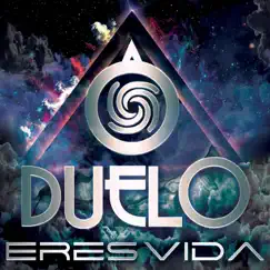 Eres Vida - Single by Duelo album reviews, ratings, credits