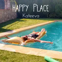 Happy Place - Single by Kateeva album reviews, ratings, credits