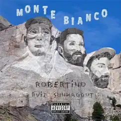 Monte Bianco - Single by Robertino, Rviz & Sunmaggot album reviews, ratings, credits