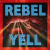 Rebel Yell - Single album lyrics, reviews, download