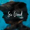 So Good (Remix) - Single album lyrics, reviews, download